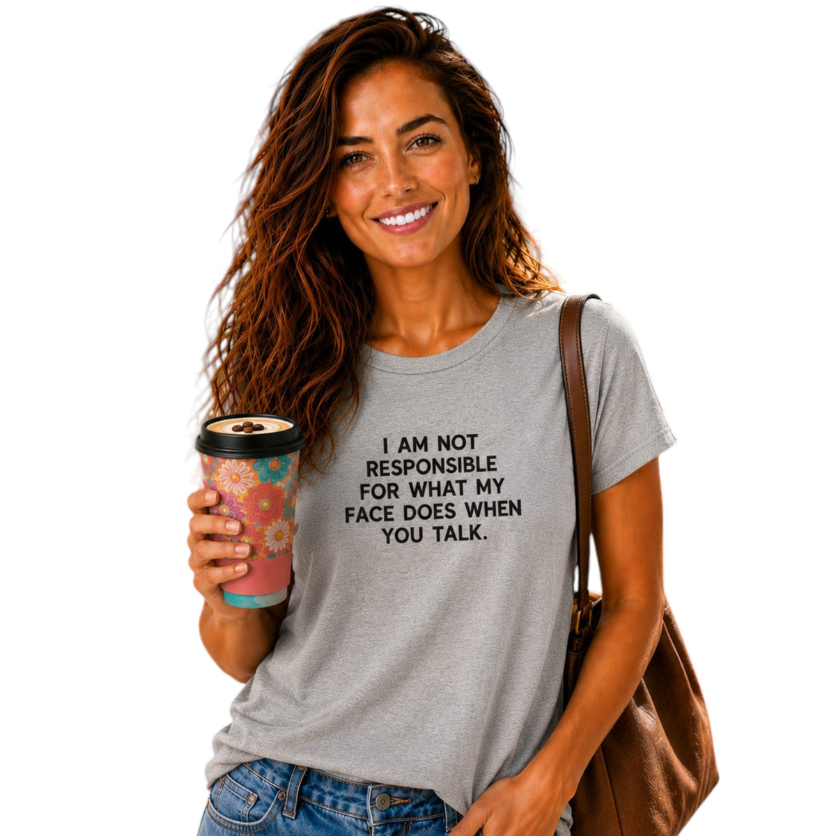 I am not responsible for what my face does funny tshirt