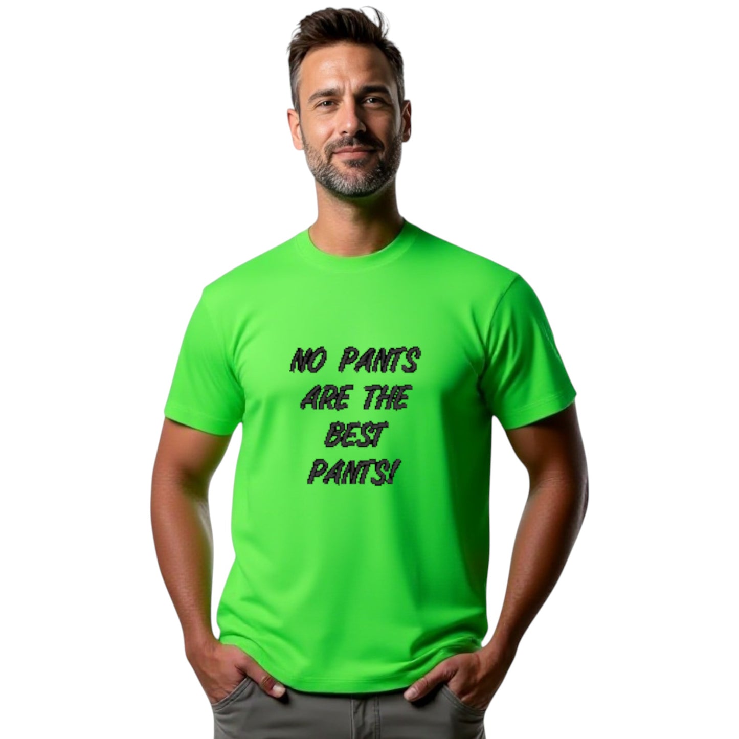 NO PANTS ARE THE BEST PANTS Funny Tshirt. Available in 5 Colours