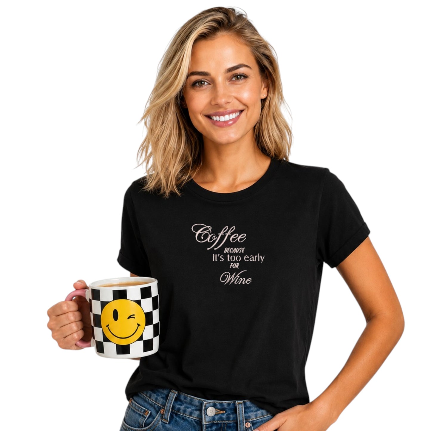 Coffee Because It's Too Early For Wine Casual T-Shirt