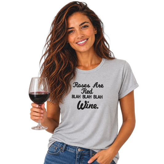 Rose are red blah blah Wine Tshirt