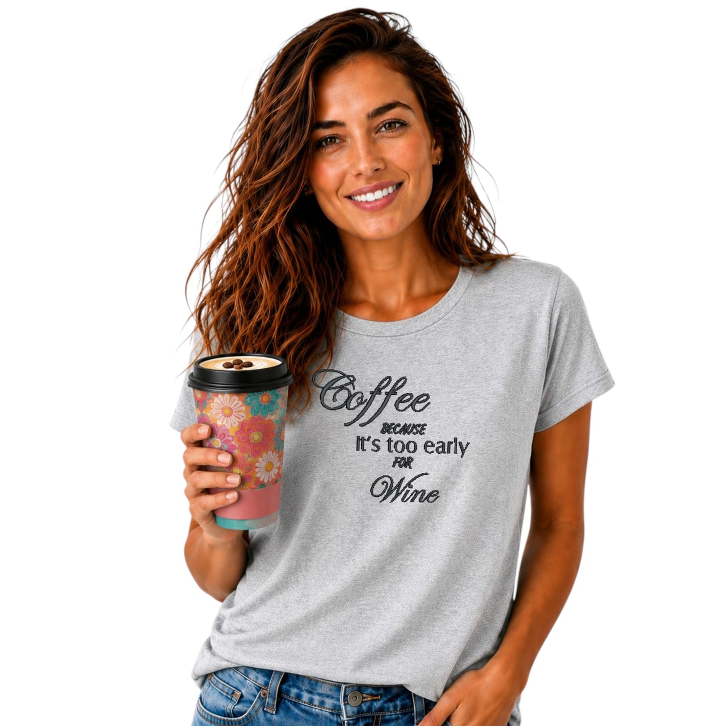 Coffee Because It's Too Early For Wine Casual T-Shirt