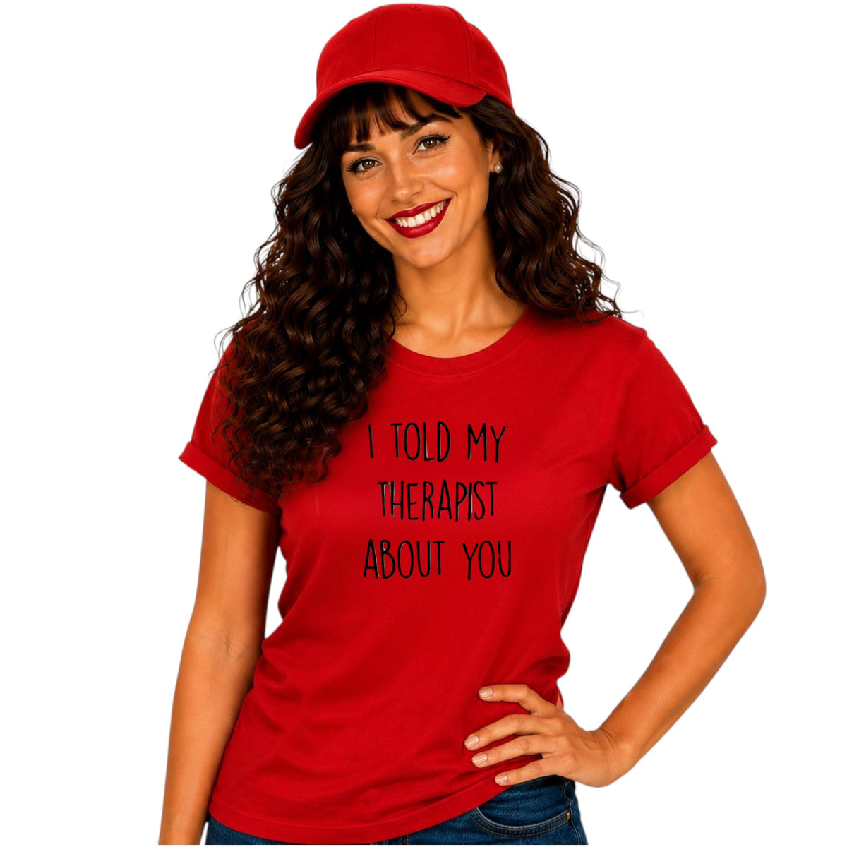 I Told My Therapist About You Casual Tshirt