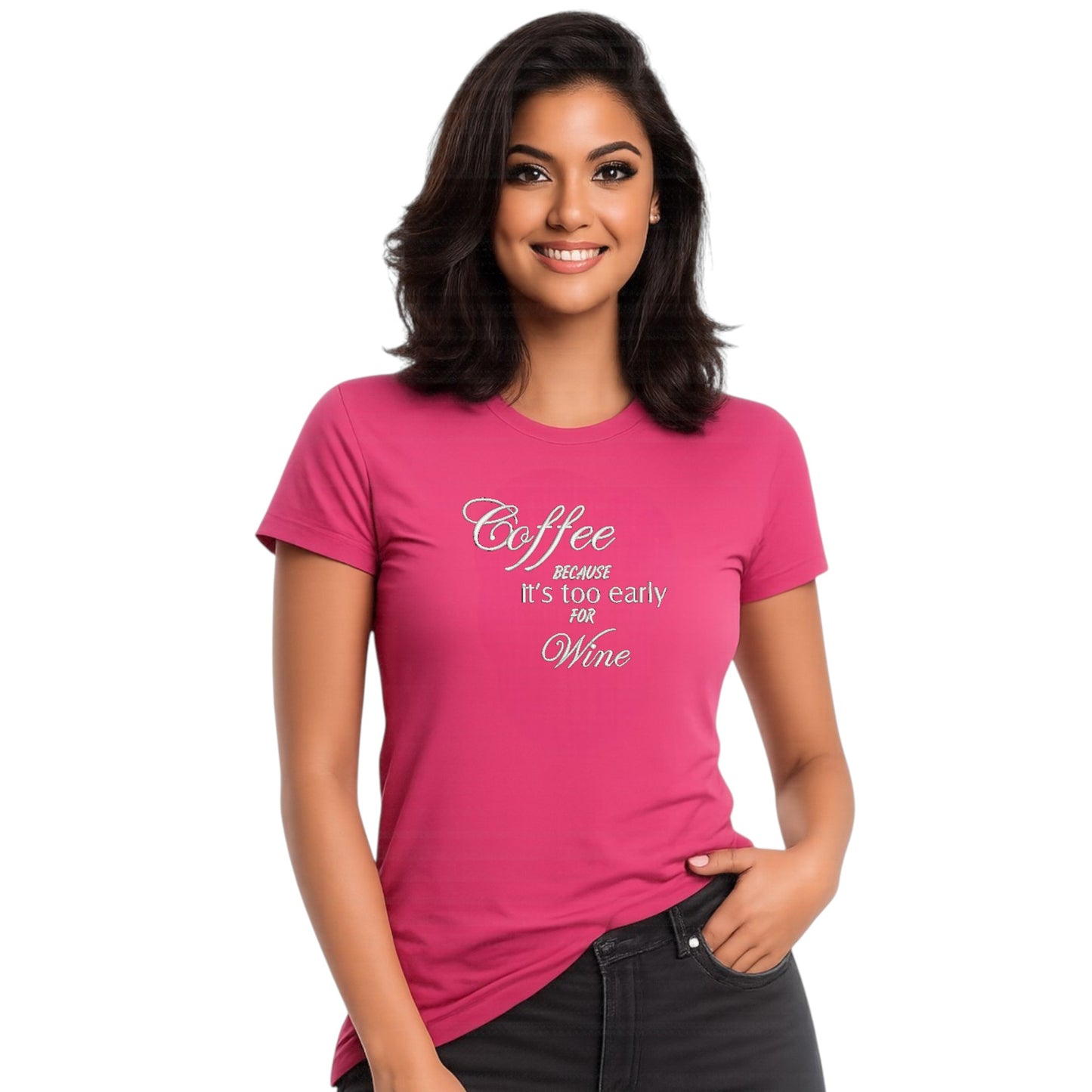 Coffee Because It's Too Early For Wine Casual T-Shirt