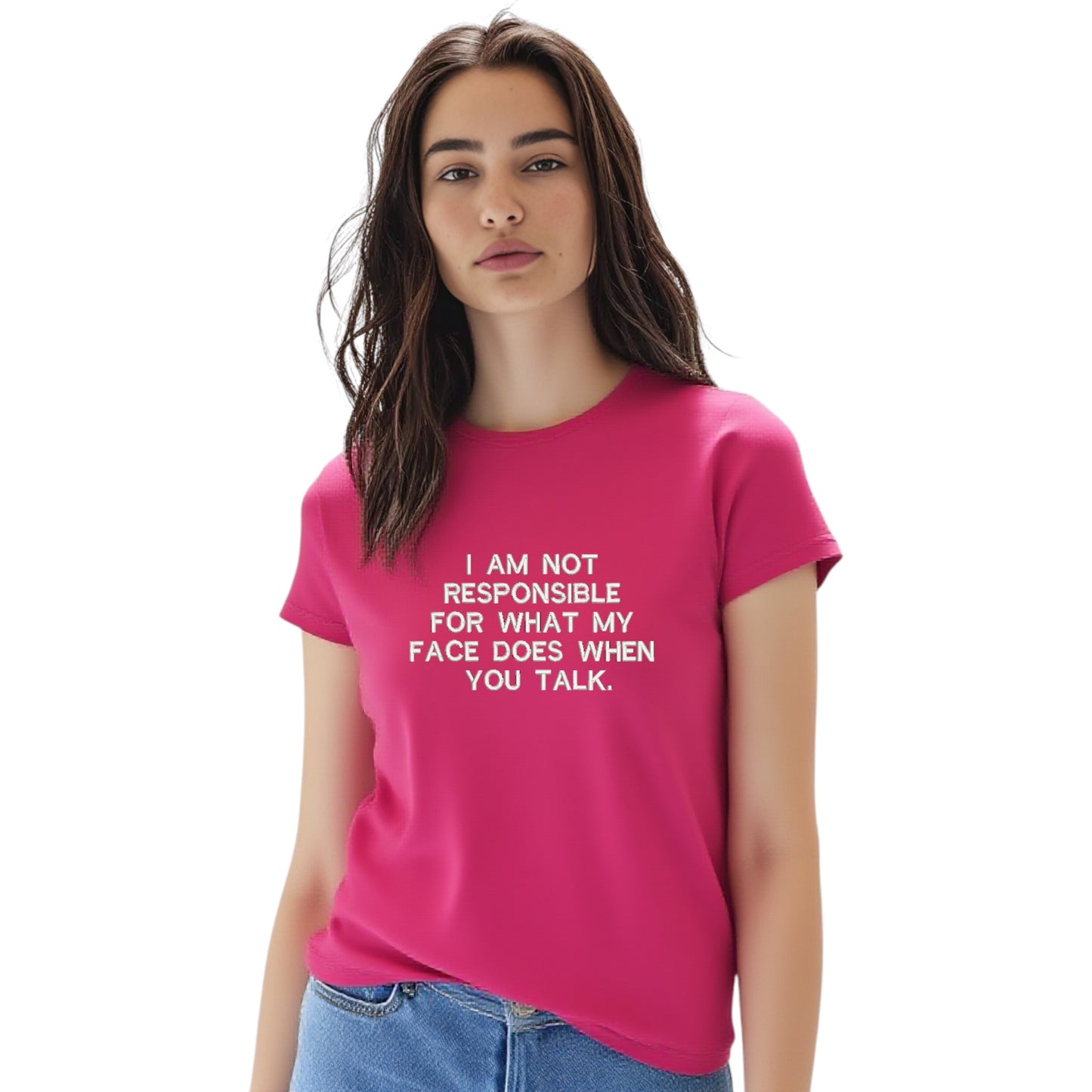 I am not responsible for what my face does funny tshirt