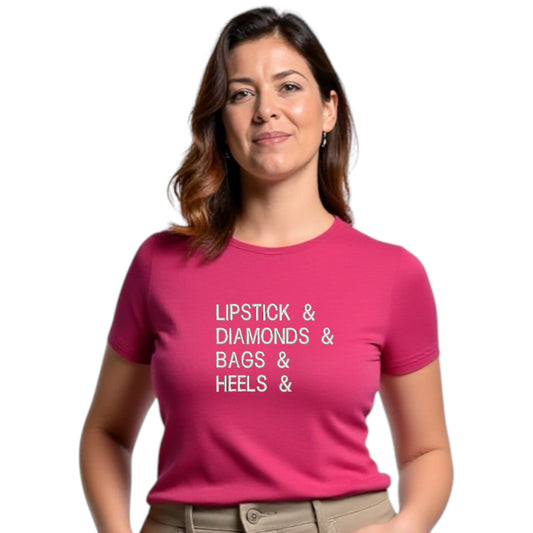 Lipstick, Diamonds, Bags, Heels Casual Tshirt avail;able in 5 colours.