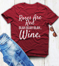 Load image into Gallery viewer, Rose are red blah blah Wine Tshirt